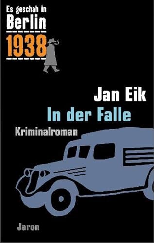 In der Falle: Kappes 15. Fall. Kriminalroman (Es geschah in Berlin 1938) von Jaron Verlag GmbH